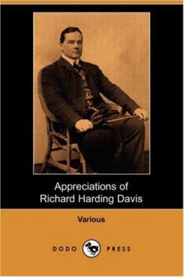 Appreciations of Richard Harding Davis (Dodo Pr... 1406547484 Book Cover