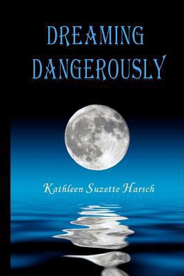 Dreaming Dangerously 1466223677 Book Cover