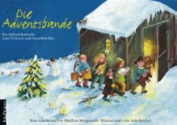 Die Adventsbande. Ein Advents-Kalender zum Vorl... [German] 3780608332 Book Cover