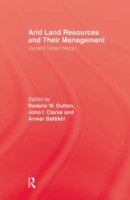Arid Land Resources and Their Management: Jorda... 0710306121 Book Cover