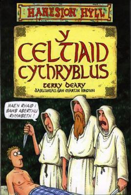 Y Celtiaid Cythryblus (Horrible Histories) [Welsh] 0720004780 Book Cover