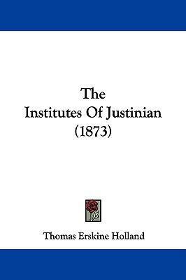 The Institutes of Justinian (1873) 1104345951 Book Cover