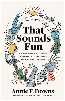 That Sounds Fun: The Joys of Being an Amateur, ... 0800738748 Book Cover