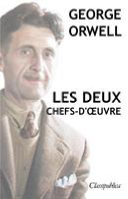 George Orwell - Les deux chefs-d'oeuvre: La fer... [French] 1913003043 Book Cover
