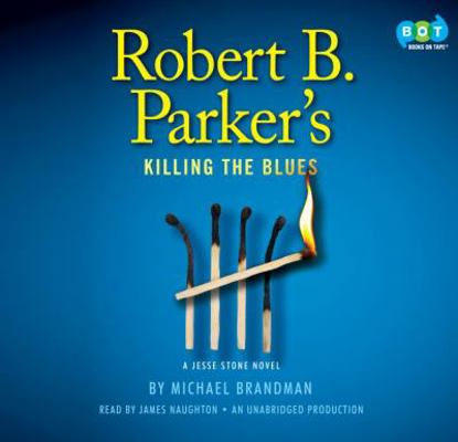 Robert B. Parker's Killing the Blues: A Jesse S... 0307751554 Book Cover