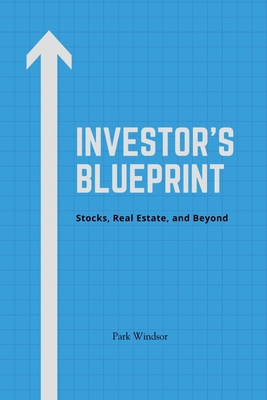 Investor's Blueprint: Stocks, Real Estate, and ... B0D139GXFX Book Cover