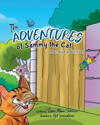 The Adventures of Sammy the Cat: Brave, Kind, a... 1951310594 Book Cover