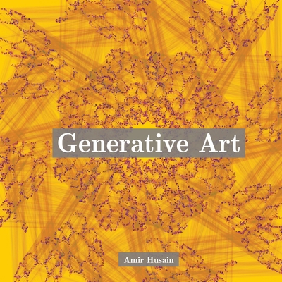 Generative Art: Use the Power of Algorithms to ... B0CTTW5VLL Book Cover