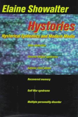 Hystories: Hysterical Epidemics and Modern Culture 0231104588 Book Cover