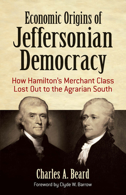 Economic Origins of Jeffersonian Democracy: How... 0486819086 Book Cover