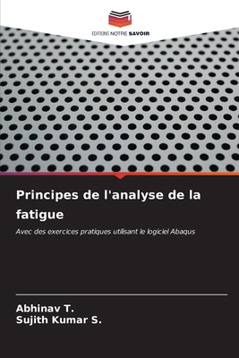 Principes de l'analyse de la fatigue [French] 6206995615 Book Cover