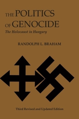 The Politics of Genocide: The Holocaust in Hungary 0880337117 Book Cover