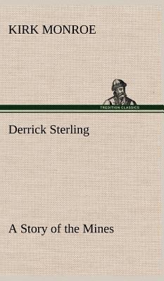 Derrick Sterling A Story of the Mines 3849160122 Book Cover