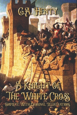 A Knight of the White Cross: Complete With Orig... B08GFVLB8X Book Cover