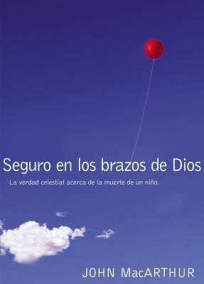 Seguro En Los Brazos de Dios: La Verdad Celesti... [Spanish] 0529120100 Book Cover