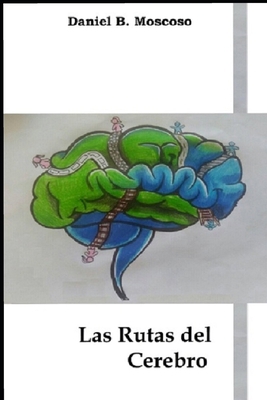 Las Rutas del Cerebro [Spanish] 1690803789 Book Cover