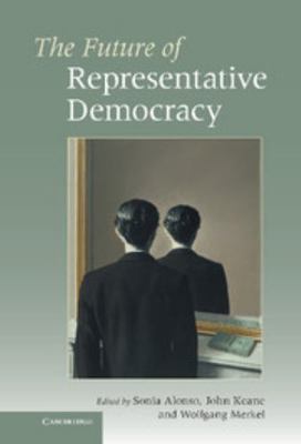 The Future of Representative Democracy 1107003563 Book Cover