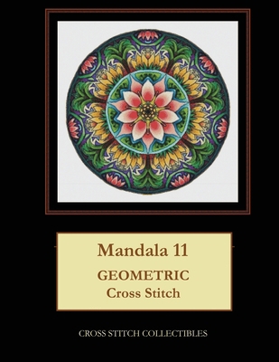 Mandala 11: Geometric Cross Stitch Pattern [Large Print] 1799132153 Book Cover