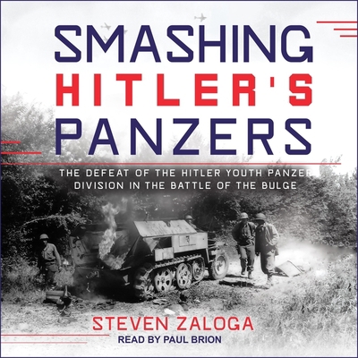 Smashing Hitler's Panzers: The Defeat of the Hi... 1665223596 Book Cover