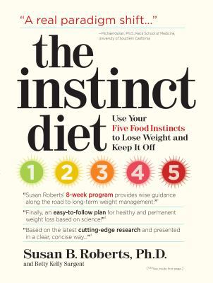 The Instinct Diet: Use Your Five Food Instincts... 0761150196 Book Cover