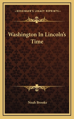 Washington in Lincoln's Time 1163858927 Book Cover