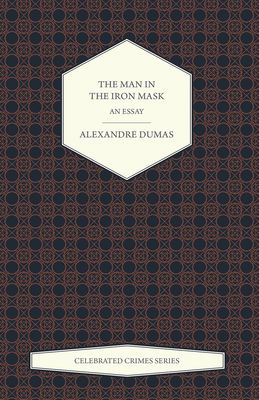 The Man in the Iron Mask - An Essay (Celebrated... 1473326672 Book Cover