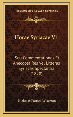 Horae Syriacae V1: Seu Commentationes Et Anecdo... [Latin] 1166239810 Book Cover