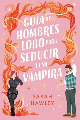 Guía de Hombres Lobo Para Seducir a Una Vampira [Spanish] 8410391198 Book Cover