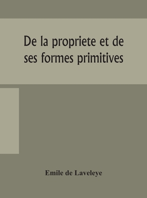 De la propriete et de ses formes primitives 9354156827 Book Cover