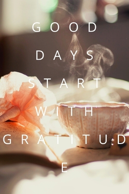 Good Days Start With Gratitude 165426797X Book Cover