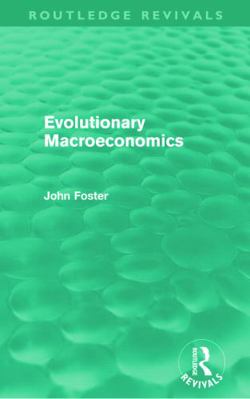 Evolutionary Macroeconomics (Routledge Revivals) 0415681227 Book Cover