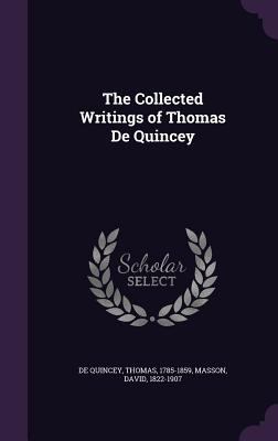 The Collected Writings of Thomas De Quincey 1355314070 Book Cover