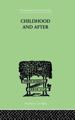 Childhood and After: Some Essays and Clinical S... 1138875643 Book Cover