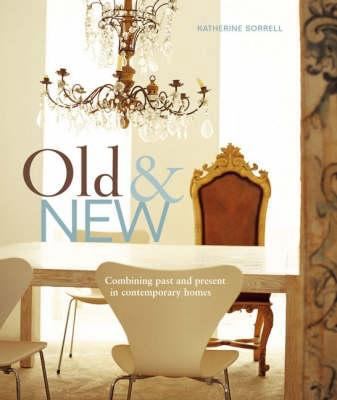 Old & New: Combining Past and Present in Contem... 1845975464 Book Cover