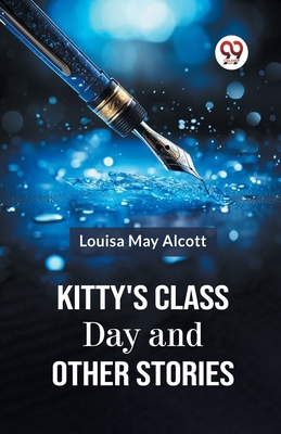 Kitty's Class Day And Other Stories 935932941X Book Cover