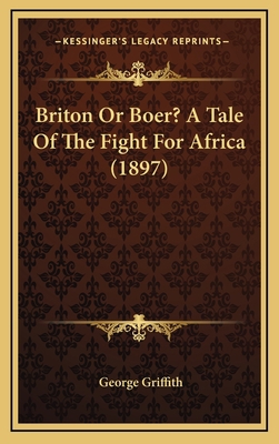 Briton or Boer? a Tale of the Fight for Africa ... 1164348582 Book Cover