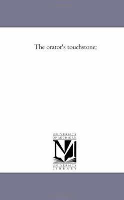 The orator'S touchstone; 142553791X Book Cover