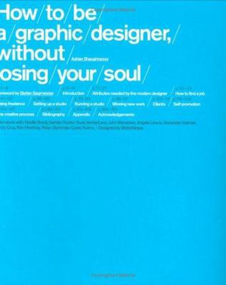 How to Be a Graphic Designer, Without Losing Yo... 1856694100 Book Cover