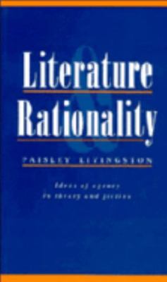 Literature and Rationality: Ideas of Agency in ... 0521405408 Book Cover