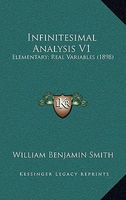 Infinitesimal Analysis V1: Elementary; Real Var... 1164378775 Book Cover