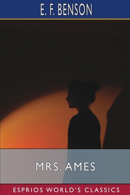 Mrs. Ames (Esprios Classics) B0CHXRP4N3 Book Cover