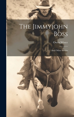 The Jimmyjohn Boss: And Other Stories 1020691786 Book Cover