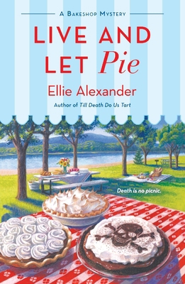 Live and Let Pie: A Bakeshop Mystery 1250392284 Book Cover