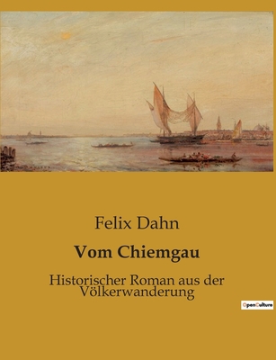 Vom Chiemgau: Ein historisches Drama im Herzen ... [German] B0BTWPJHN8 Book Cover