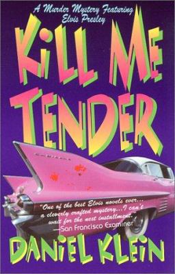 Kill Me Tender: A Murder Mystery Featuring the ... 0312981953 Book Cover