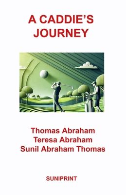 A Caddie's Journey 1965451020 Book Cover