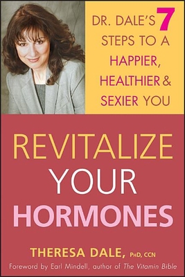 Revitalize Your Hormones: Dr. Dale's 7 Steps to... 1630261564 Book Cover