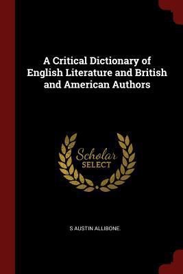 A Critical Dictionary of English Literature and... 1375674722 Book Cover