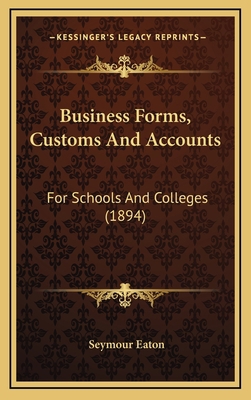 Business Forms, Customs and Accounts: For Schoo... 1164688138 Book Cover