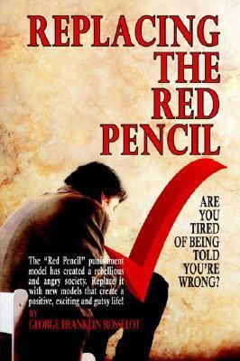 Replacing the Red Pencil - Are You Tired of Bei... 0977957918 Book Cover